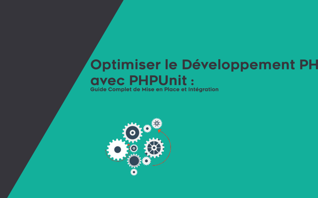 Optimiser le développement PHP avec PHPUnit : Guide complet pour une première intégration